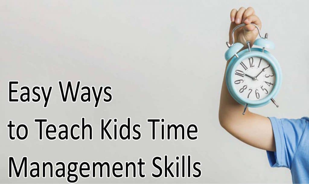 easy ways to teach kids time management skills